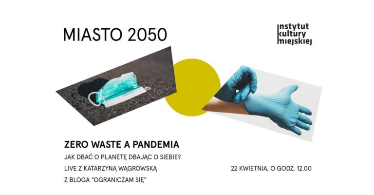 Gdańsk: Zero waste a pandemia. Domowe archiwa i warsztaty robienia na drutach i szydle: wydarzenia Instytutu Kultury Miejskiej online