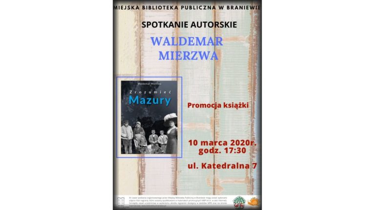 Spotkanie autorskie z Waldemarem Mierzwą i promocję książki „Zrozumieć Mazury”