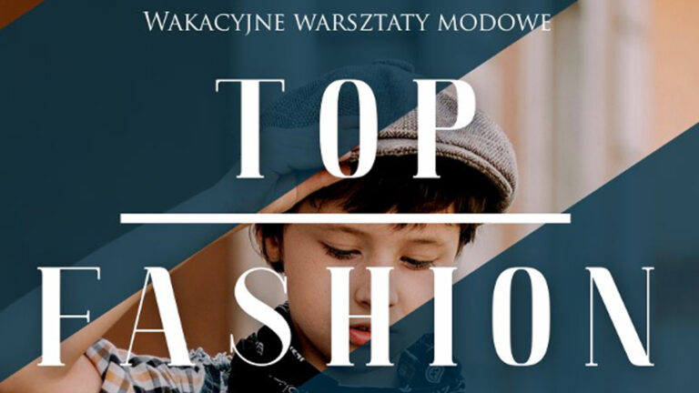 Wakacyjne warsztaty modowe Top Fashion