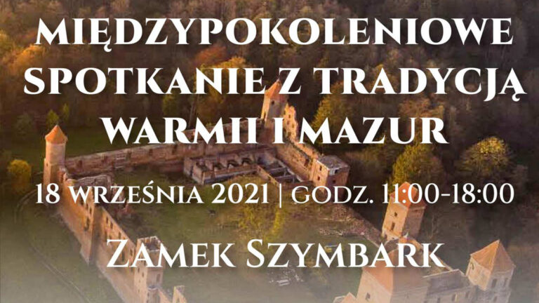 Międzypokoleniowe spotkanie z tradycją Warmii i Mazur w Szymbarku