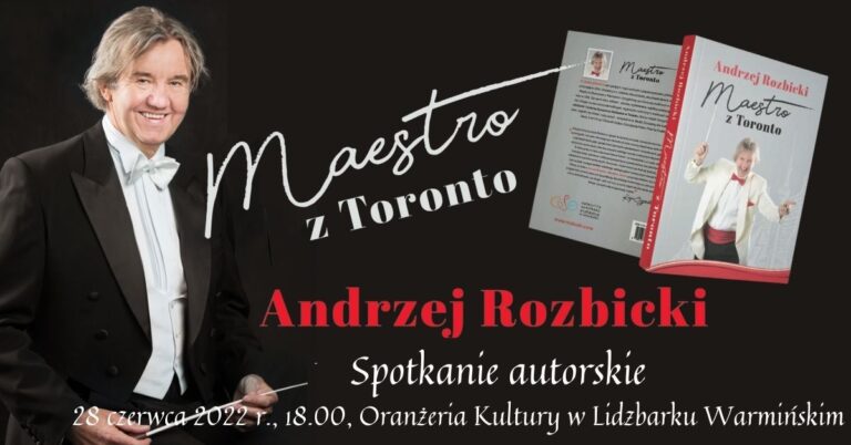 Spotkanie autorskie MAESTRO Z TORONTO z Andrzejem Rozbickim