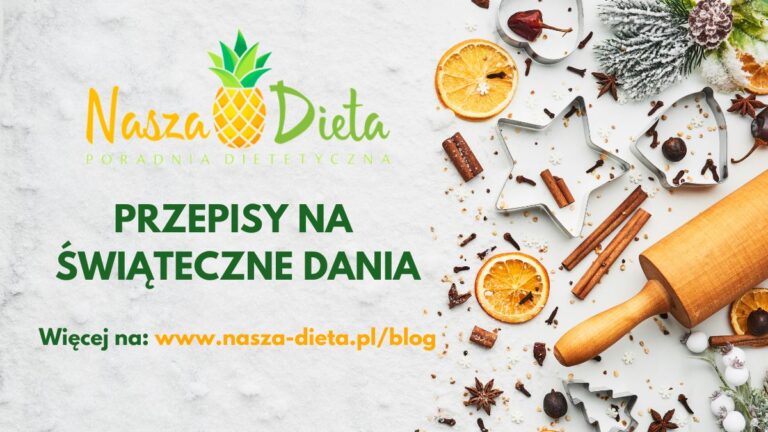 Dietetyczne przepisy na Wigilijny Stół od Poradni Nasza Dieta