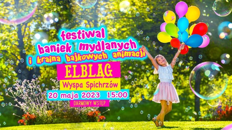 Już dziś w Elblągu Festiwal Baniek Mydlanych i Kraina Bajkowych Animacji