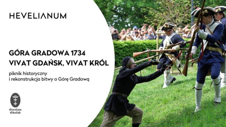 Vivat Gdańsk, Vivat Król! Piknik z&nbsp;rekonstrukcją bitwy o&nbsp;Górę Gradową 1734 w&nbsp;Hevelianum