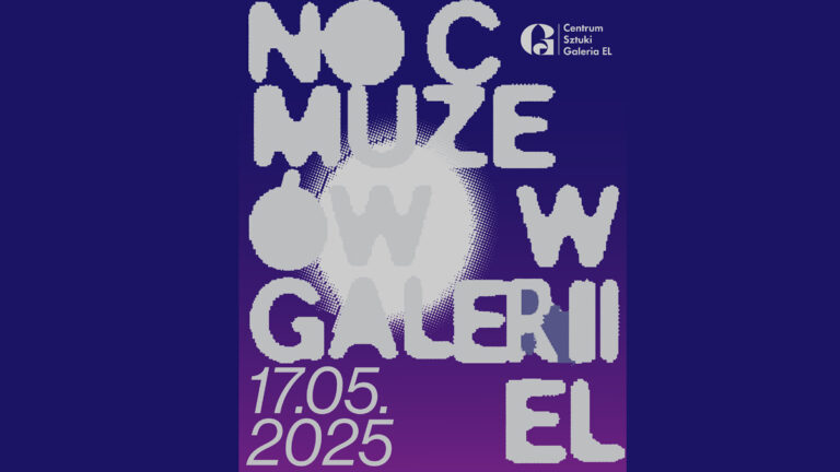 Noc Muzeów w&nbsp;Galerii EL