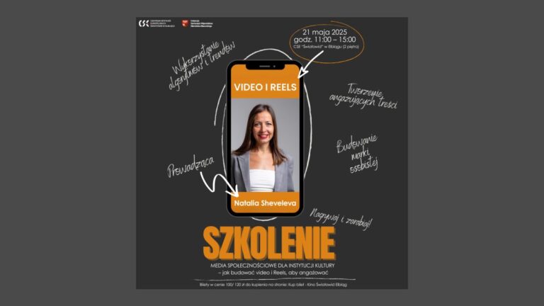 Szkolenie dla Instytucji Kultury: Jak Tworzyć Angażujące Wideo i&nbsp;Reels w&nbsp;Mediach Społecznościowych