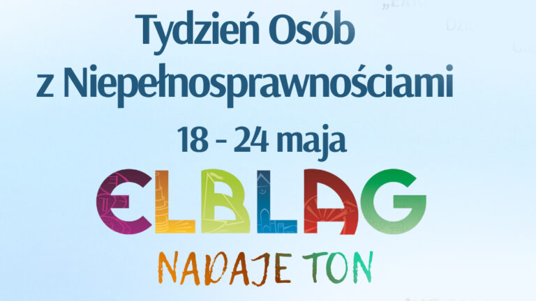 Elbląg nadaje TON. Przed&nbsp;nami Tydzień Osób z&nbsp;Niepełnosprawnościami 2026