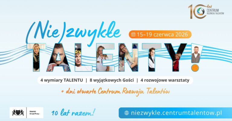 (Nie)zwykłe Talenty – jubileuszowy tydzień pełen spotkań i&nbsp;inspiracji w&nbsp;Centrum Rozwoju Talentów