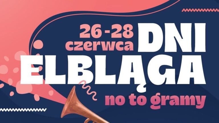 Dni Elbląga 2026 zbliżają się wielkimi krokami!